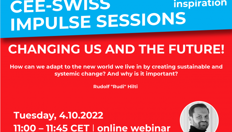 Rudolf "Rudi" Hilti ist Unternehmer, Visionär und Gründer der "The System Change Foundation". Flyer mit Daten zur CEE-Swiss Impulse Session am 4.10.2022