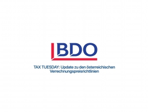 Das Update zu den österreichischen Verrechnungspreisrichtlinien wurde endlich veröffentlicht (c) BDO